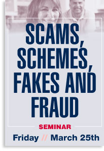 Scams, Schemes, Fakes and Fraud Seminar