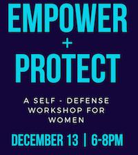 Empower + Protect: A Self-Defense Workshop for Women - Dec 13 6 - 8 pm